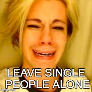 leavesinglepeoplealone